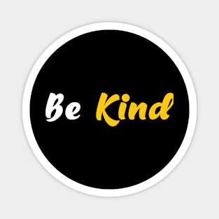 Be kind Magnet